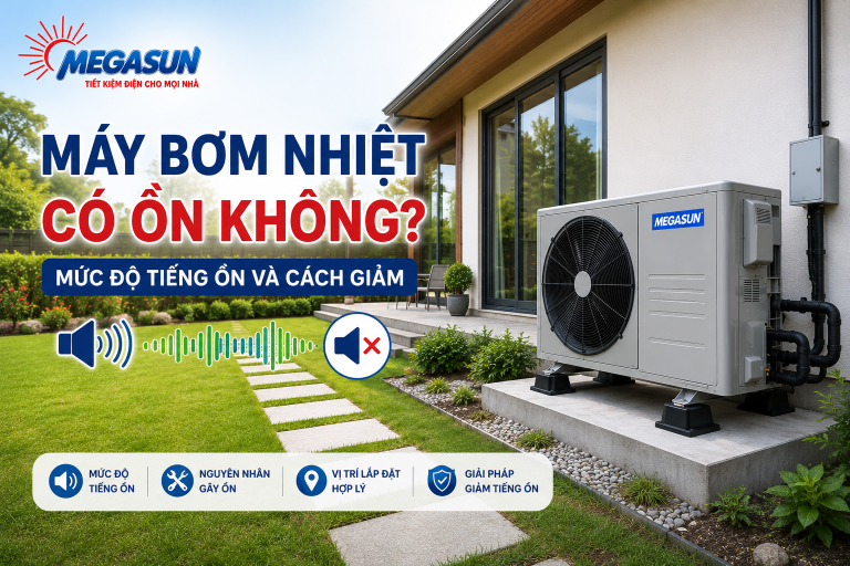 Máy bơm nhiệt có ồn không phụ thuộc vào model, công suất, máy nén, quạt, vị trí lắp đặt và điều kiện vận hành thực tế của hệ thống.